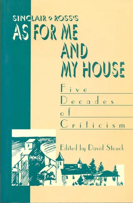 Sinclair Ross's "As For Me And My House" 1