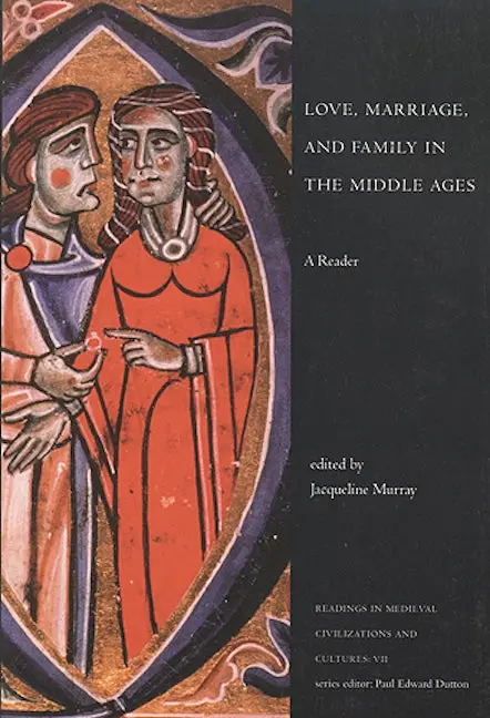 Love, Marriage, And Family In The Middle Ages 1